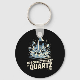 Porte-clés Collectionnerais-je des roches de quartz Je fais u