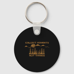 Porte-clés Collectionnez des moments et non des choses
