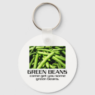 Porte-clés Come get you some green beans.