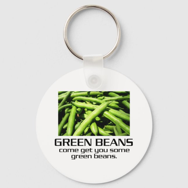 Porte-clés Come get you some green beans. (Recto)