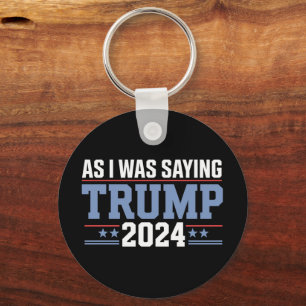 Porte-clés Comme je le disais Trump 2024 Élection
