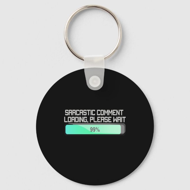 Porte-clés Commentaire sarcastique Chargement Veuillez patien (Recto)