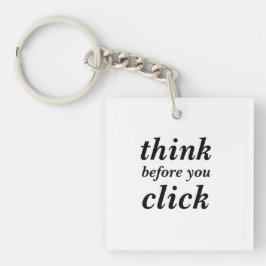 Porte-clés Create Your Own | think before you click |
