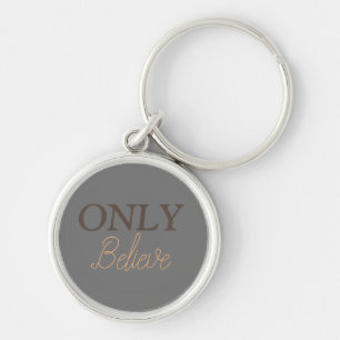 Porte-clés Croire seulement Citation chrétienne gris beige ro