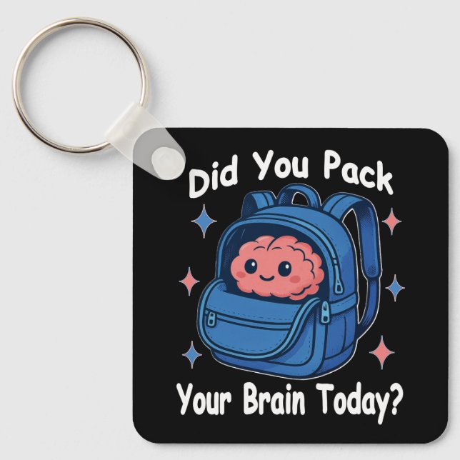 Porte-clés Cute “Did You Pack Your Brain Today?” Brain Pun (Recto)