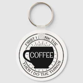 Porte-clés D'abord je bois le café puis je fais des choses Po