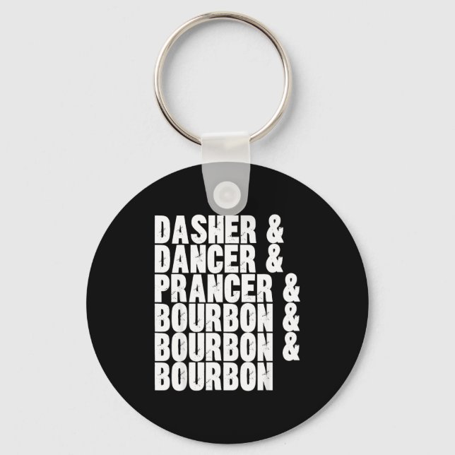 Porte-clés Dasher Dancer Prancer And Bourbon Whiskey Funny Ch (Recto)