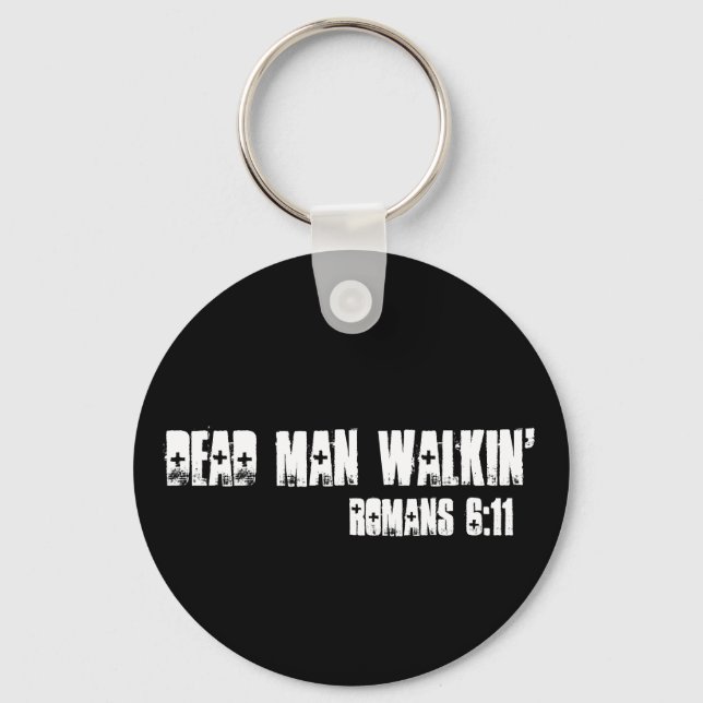 Porte-clés Dead Man Walkin', Romains 6:11 (Recto)