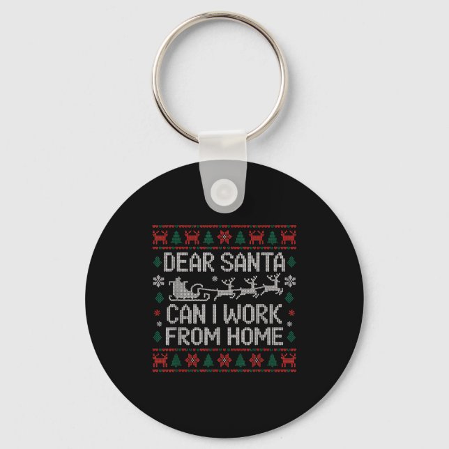 Porte-clés Dear Santa Can I Work From Home Ugly Christmas Swe (Recto)