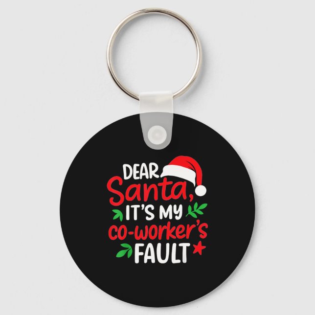 Porte-clés Dear Santa It's My Coworker's Fault  (Recto)