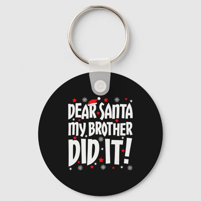 Porte-clés Dear Santa My Brother Did It Shirt Sibling Christm (Recto)