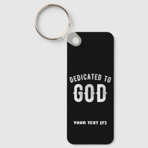 PORTE-CLÉS DEDICATED TO GOD CUSTOMIZABLE COOL WHITE TEXT