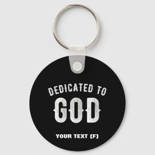 PORTE-CLÉS DEDICATED TO GOD CUSTOMIZABLE COOL WHITE TEXT