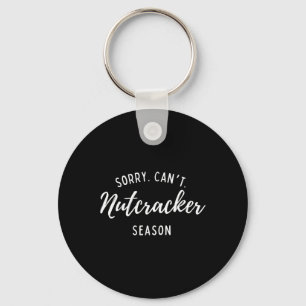 Porte-clés Désolé Can't Nutcracker Saison Noël Noël Noël Fami