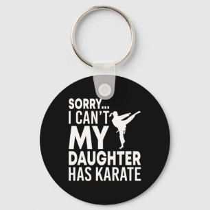 Porte-clés Désolé de ne pas pouvoir ma fille a Karate Funny M