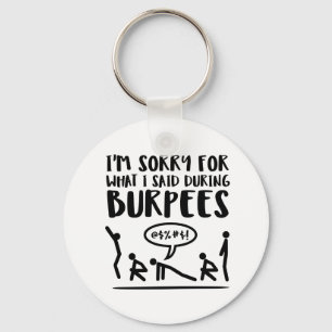 Porte-clés Désolé pour ce que j'ai dit pendant les Burpees