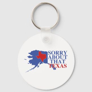 Porte-clés Désolé pour le Texas - Alaska Pride