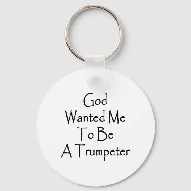 Porte-clés Dieu M'A Recherché D'Être Un Trumpeter (Recto)
