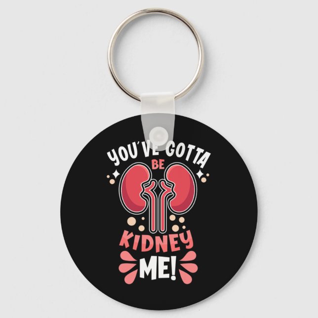 Porte-clés Doit Être Kidney Me Dialyse Patient Kidney (Recto)