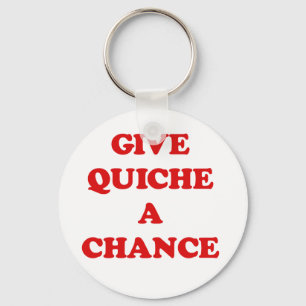 PORTE-CLÉS DONNEZ UNE CHANCE À QUICHE