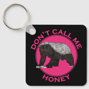 Porte-clés Dont Call Me Honey Pink Feminist Honey Badger Art