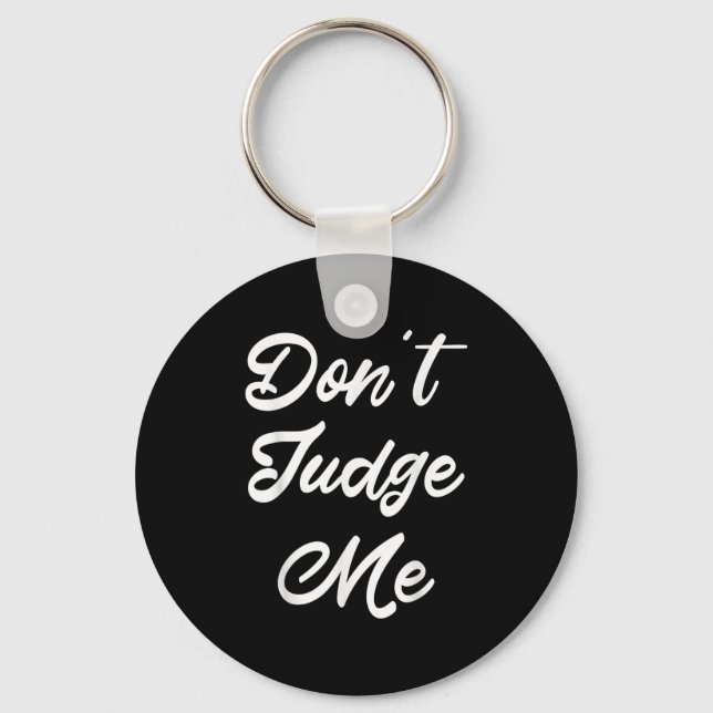 Porte-clés Don't Judge Me Lawyer Quote Gift  (Recto)