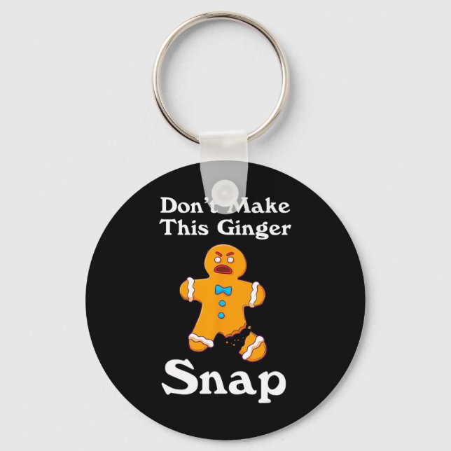 Porte-clés Don't Make This Ginger Snap (Recto)