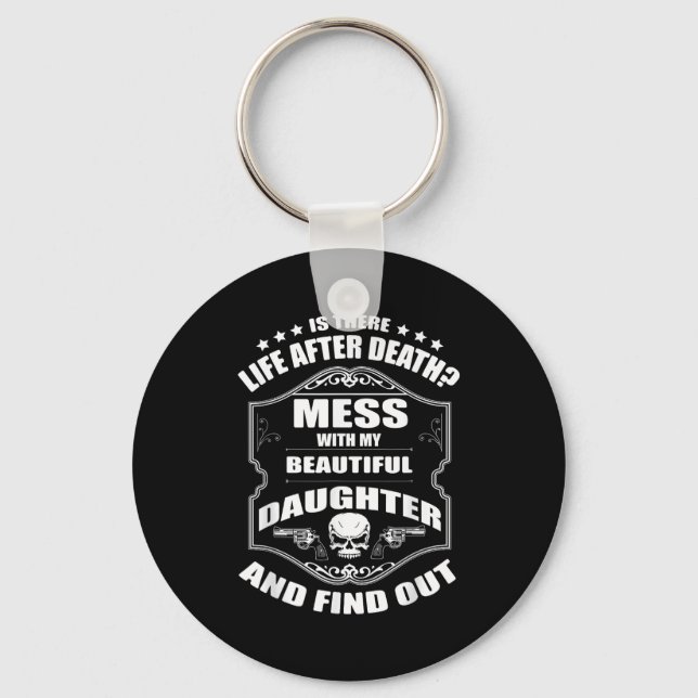 Porte-clés Don't Mess With My Pretty Daughter Shirt Father's  (Recto)