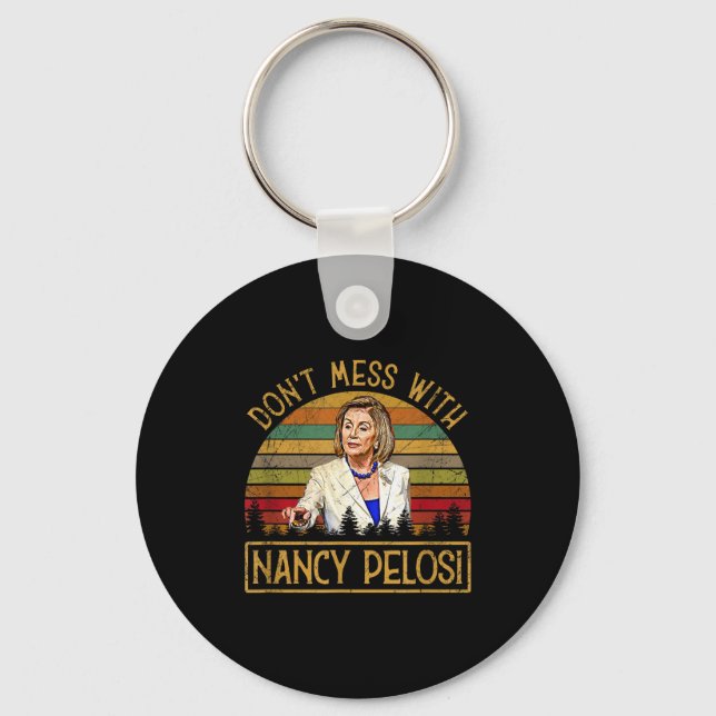 Porte-clés Don't Mess With Nancy Pelosi  (Recto)