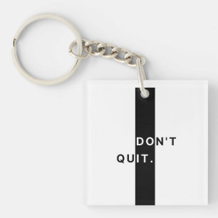 Porte-clés Don't Quit