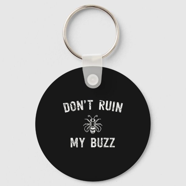 Porte-clés Don't Ruin My Buzz  (Recto)