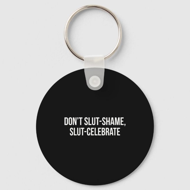 Porte-clés Don't Shame Celebrate Funny  (Recto)