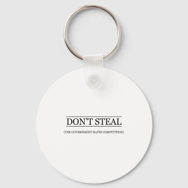 Porte-clés Don't Steal - The Government Hates The Competition (Recto)