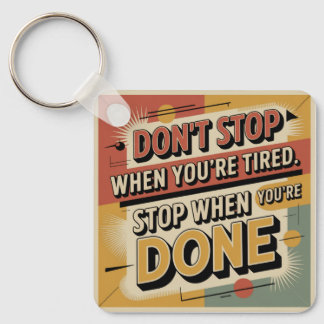Porte-clés Don't Stop When You're Tired