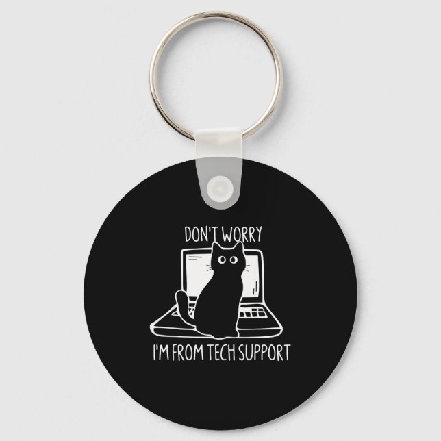 Porte-clés Don't Worry I'm From Tech Suprt Funny Cat  (Recto)