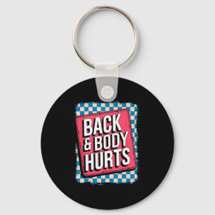 Porte-clés Douleur au dos et au corps Blague drôle de bodybui