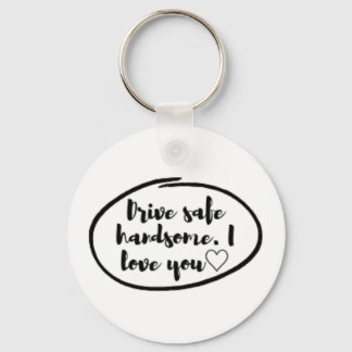 Porte-clés Drive safe I love you