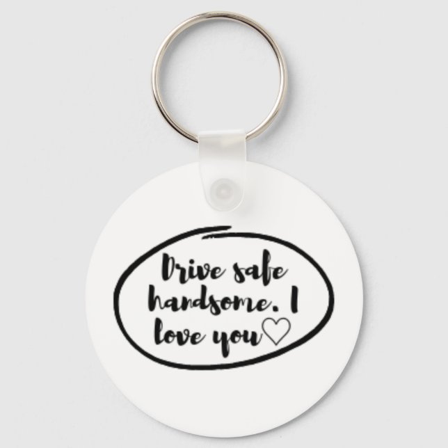 Porte-clés Drive safe I love you (Recto)