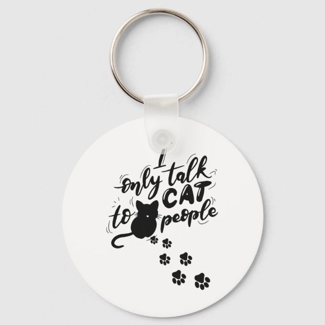 Porte-clés Drôle Chat Je Ne Parle Qu'Aux Chats (Recto)
