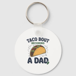 Porte-clés Drôle de Taco en devenant un papa annonce de gross