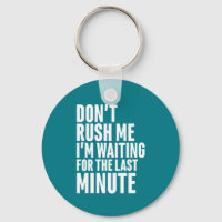 Drôle Dernière minute Procrastination Ne me presse