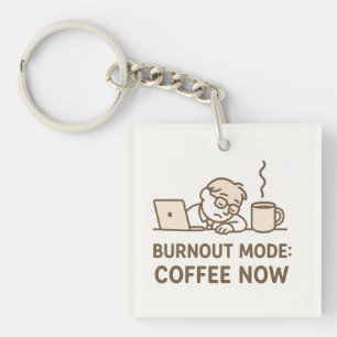 Porte-clés Drôle Porte - clé de bureau - "Mode Burnout : Café