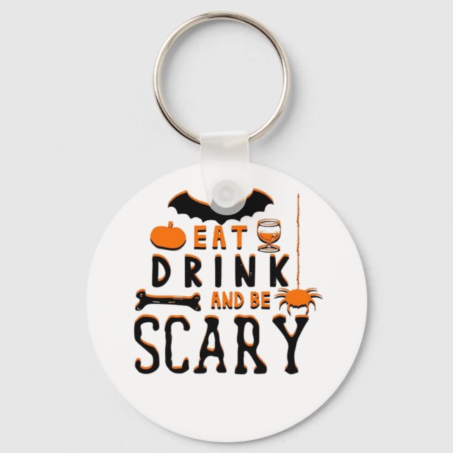 Porte-clés Eat Drink And Be Scary Funny Halloween Quote (Recto)