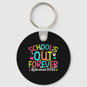 Porte-clés Écoles Out Forever Retraité Enseignant 2025 Super