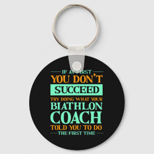 Porte-clés Essayez De Faire Ce Que Votre Coach Biathlon Vous