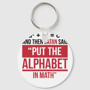 Porte-clés Et alors Satan a dit que "mettez l'alphabet dans