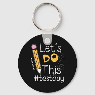 Porte-clés Faire Ce Jour-Test Encouragement Enseignant Vêteme