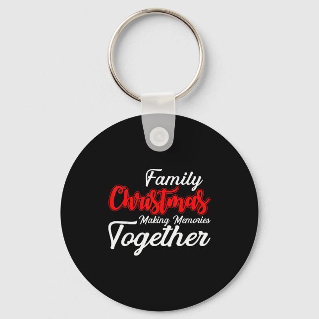 Porte-clés Family Christmas Making Memories Together Christma (Recto)