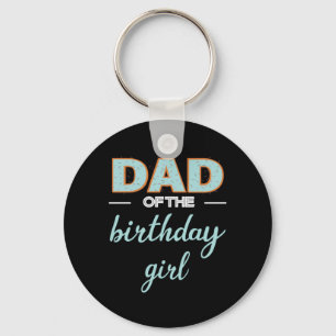 Porte-clés Father's Day Dad Of The Birthday Girl