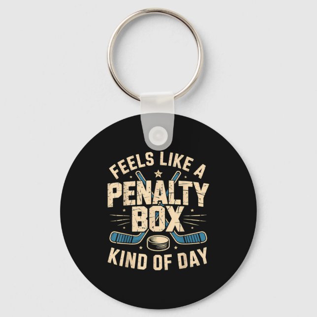 Porte-clés Feels Like A Penalty Box Kind Of Day  (Recto)